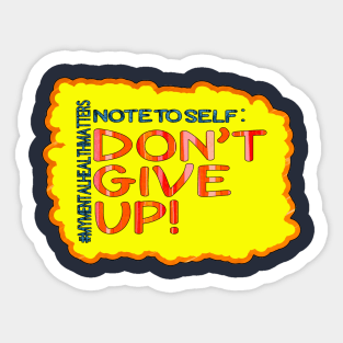 Note To Self: Don't Give Up! Sticker